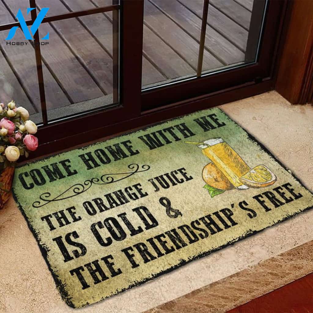 Come Home With Orange Juice Indoor And Outdoor Doormat Warm House Gift Welcome Mat Gift For Friend Family