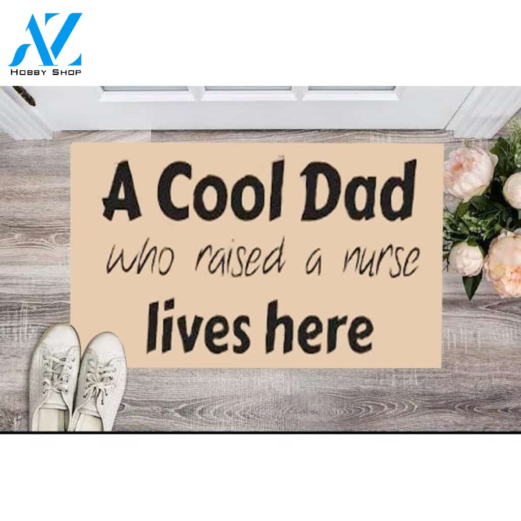 Cool Dad Raised Nurse Lives Here Heavy Duty Doormat Funny Welcome Mat Housewarming Gift Home Decor Funny Doormat Gift For Friend