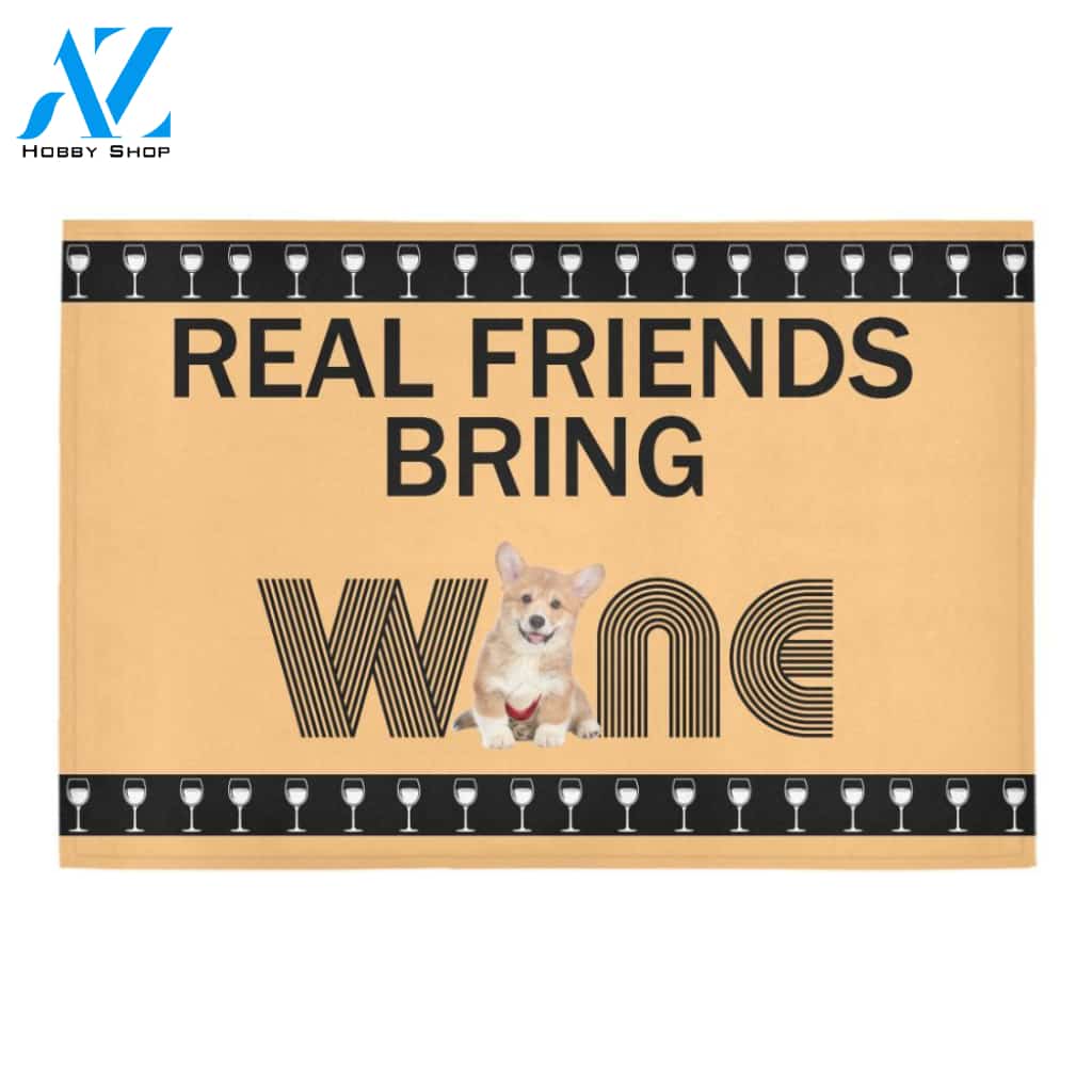 Corgi Real Friends Bring Wine Doormat Indoor And Outdoor Mat Entrance Rug Sweet Home Decor Housewarming Gift Gift For Friend Family Stem Feminist