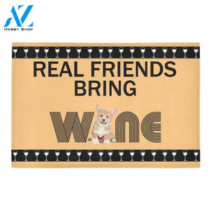 Corgi Real Friends Bring Wine Doormat Indoor And Outdoor Mat Entrance Rug Sweet Home Decor Housewarming Gift Gift For Friend Family Stem Feminist