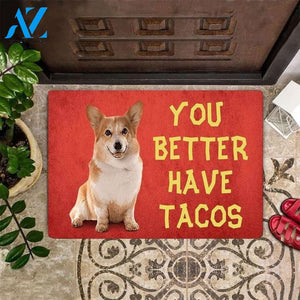 Corgi You Better Have Tacos Doormat Cute Welcome Mat Front Outside Doormat Holiday Gift Birthday Gift Idea Gift For Corgi Lovers