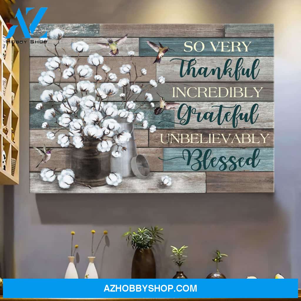Cotton flower - So very thankful incredibly, grateful unbelievably blessed - Jesus Landscape Canvas Prints, Wall Art