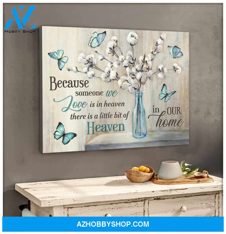 Cotton flowers and Butterfly Canvas Because someone we love is in heaven Bereavement Wall Art Decor