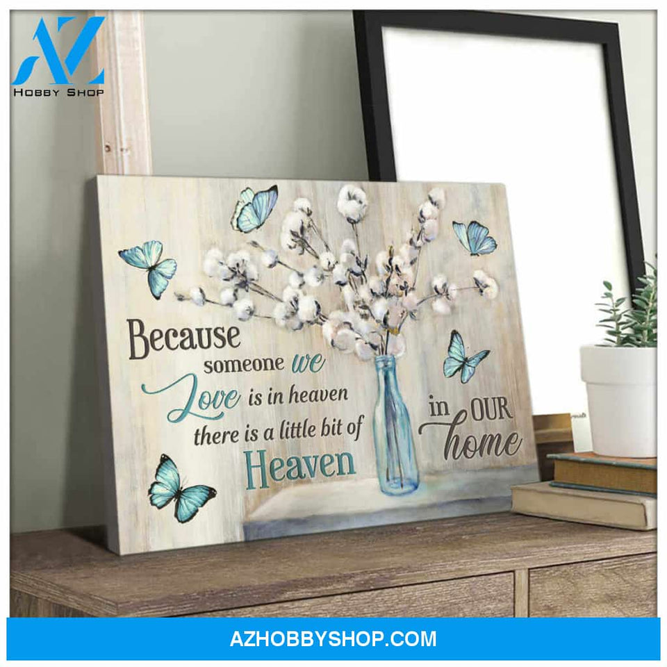 Cotton flowers and Butterfly Canvas Because someone we love is in heaven Bereavement Wall Art Decor