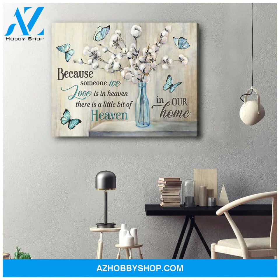 Cotton flowers and Butterfly Canvas Because someone we love is in heaven Bereavement Wall Art Decor