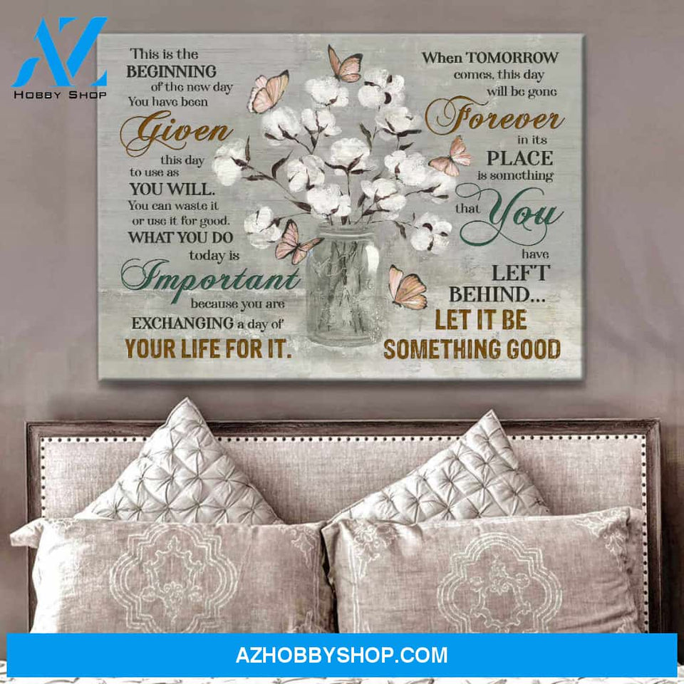 Cotton Flowers and Butterfly Canvas Let it be something good Wall Art Decor