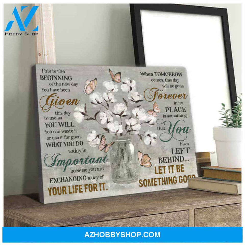 Cotton Flowers and Butterfly Canvas Let it be something good Wall Art Decor