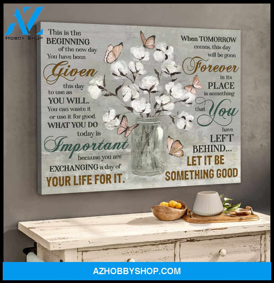Cotton Flowers and Butterfly Canvas Let it be something good Wall Art Decor
