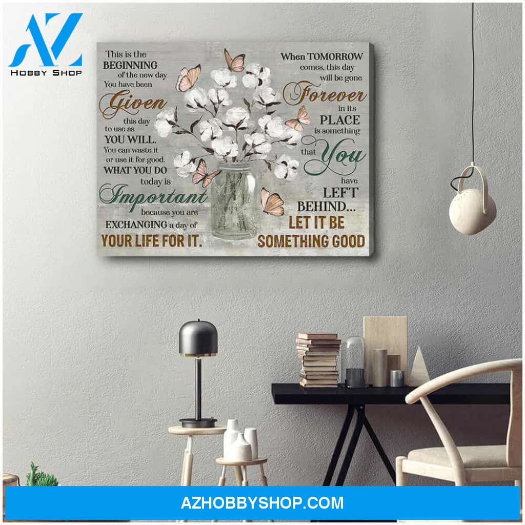 Cotton Flowers and Butterfly Canvas Let it be something good Wall Art Decor
