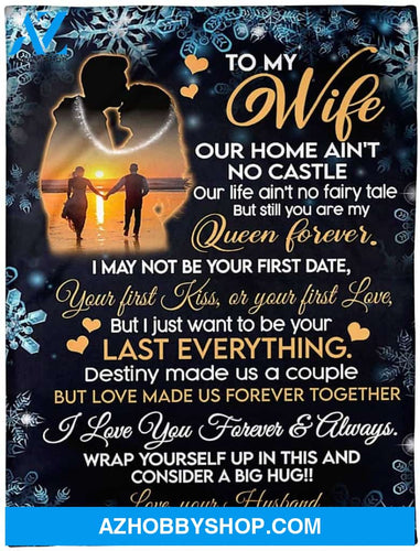 Couple Love Fleece Blanket, To My Wife Our Home Ain'T No Castle, Gifts Fleece Blanket Custom Valentine, Wife And Husband Valentine, Birthday, Thanksgiving Blanket Custom