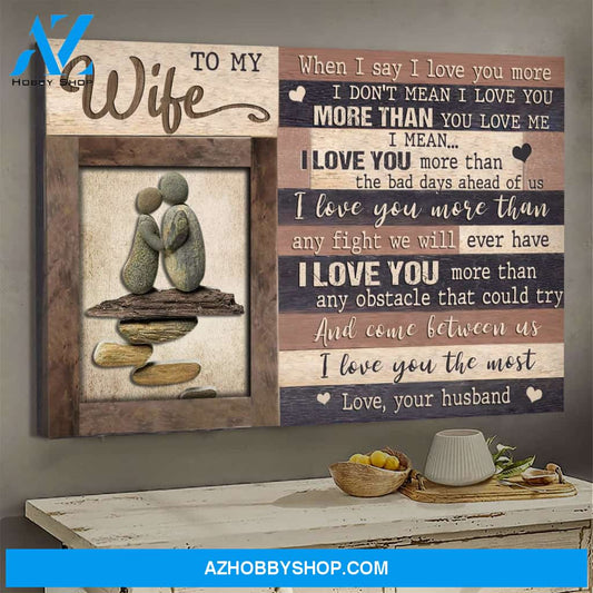 Couple - To my wife - I love you the most - Portrait Canvas Prints, Wall Art