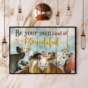 Cow Be Your Own Kind Of Beautiful Paper Poster No Frame Matte Canvas Wall Decor