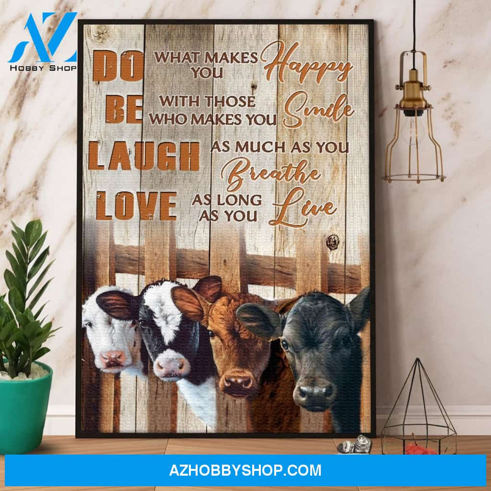 Cow Do Happy Be Smile Laugh Breathe Love Live Canvas And Poster, Wall Decor Visual Art
