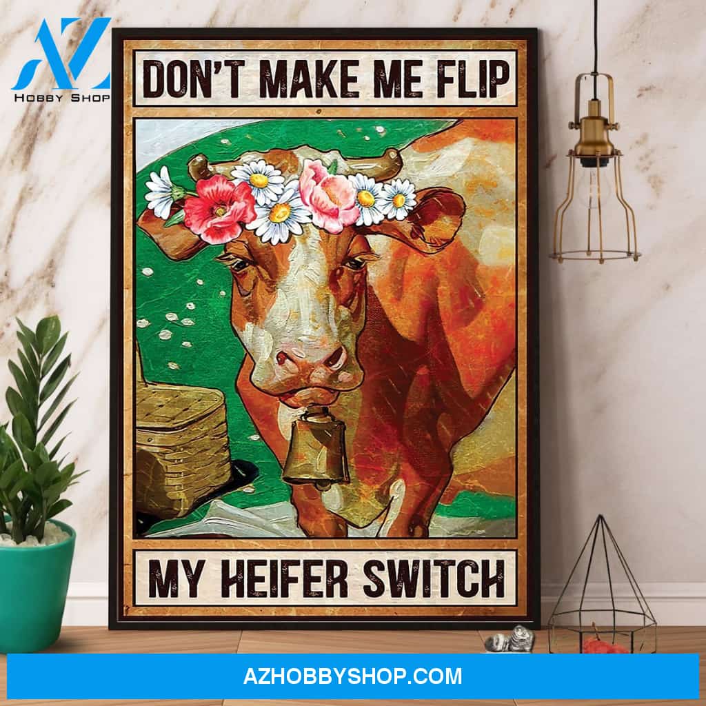 Cow Don’T Make Me Flip My Heifer Switch Canvas And Poster, Wall Decor Visual Art