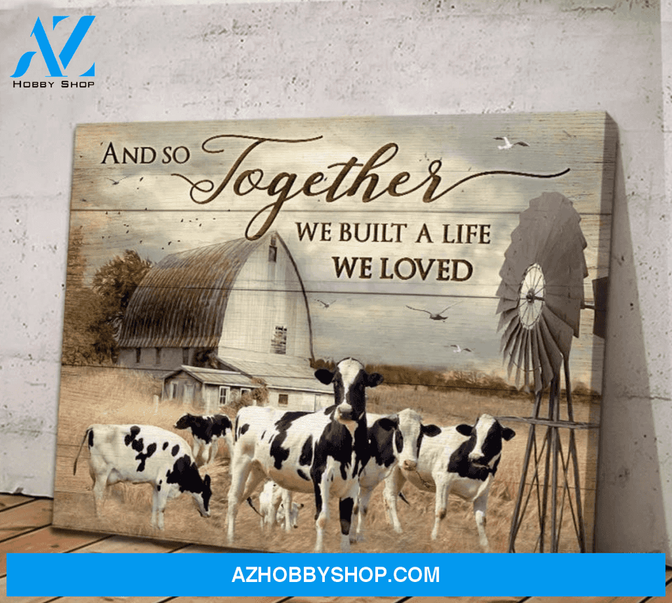 Cow Farmer Premium Canvas Wall Art, Wall Decor Visual Art - And So Together They Built A Life They Loved Premium Canvas
