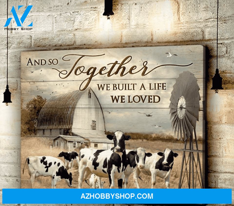 Cow Farmer Premium Canvas Wall Art, Wall Decor Visual Art - And So Together They Built A Life They Loved Premium Canvas