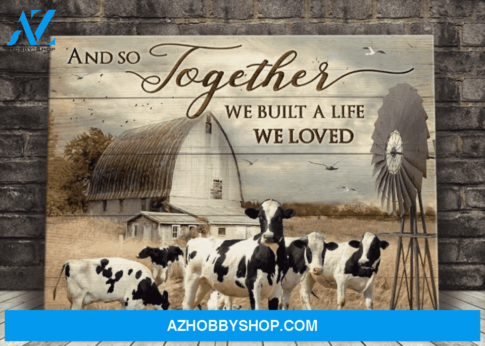 Cow Farmer Premium Canvas Wall Art, Wall Decor Visual Art - And So Together They Built A Life They Loved Premium Canvas