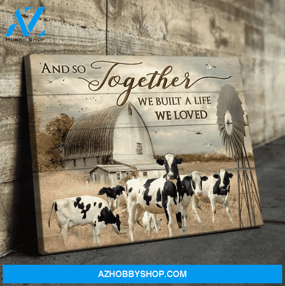 Cow Farmer Premium Canvas Wall Art, Wall Decor Visual Art - And So Together They Built A Life They Loved Premium Canvas
