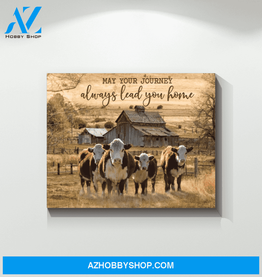 Cow May Your Journey Always Lead Your Home - Matte Canvas, gift for you, gift for cow lover, living room wall art, living room picture