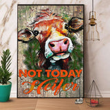 Cow Not Today Heifer Paper Poster No Frame Matte Canvas Wall Decor