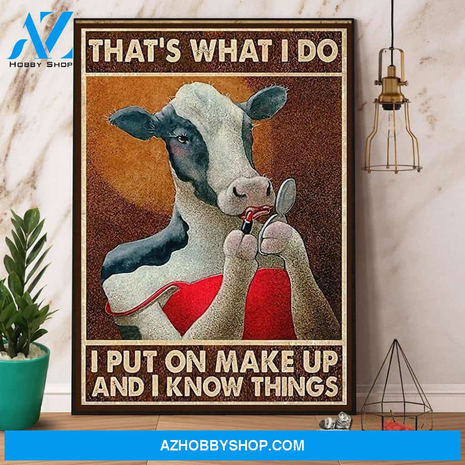 Cow That’S What I Do I Put On Make Up And I Know Things Canvas And Poster, Wall Decor Visual Art