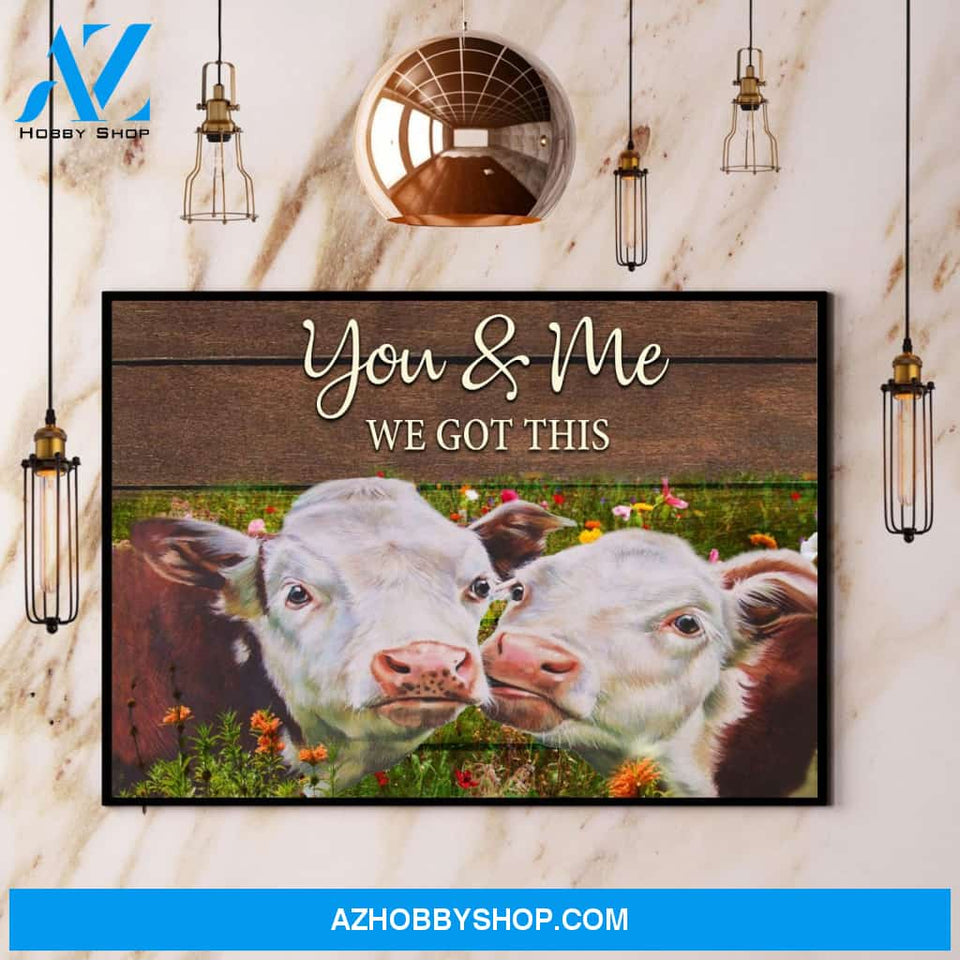 Cow You And Me We Got This Farm Canvas And Poster, Wall Decor Visual Art