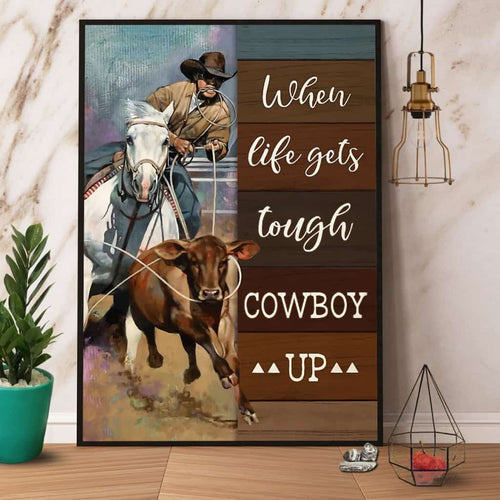 Cowboy Rodeo Chasing Cow When Life Gets Tough Cowboy Up Paper Poster No Frame Matte Canvas Wall Decor