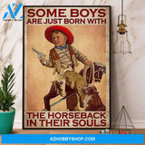 Cowboy Some Boys Are Just Born With The Horseback In Their Souls Canvas And Poster, Wall Decor Visual Art