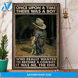 Cowboy There Was A Boy Who Really Wanted To Become A Cowboy Canvas And Poster, Wall Decor Visual Art