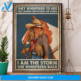 Cowgirl I Am The Storm She Whispered Back Canvas And Poster, Wall Decor Visual Art