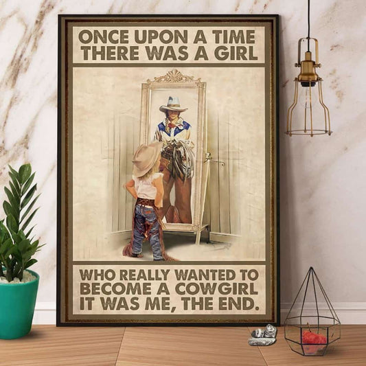 Cowgirl There Was A Girl Who Really Wanted To Become A Cowgirl Paper Poster No Frame Matte Canvas Wall Decor