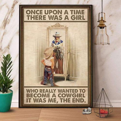Cowgirl There Was A Girl Who Really Wanted To Become A Cowgirl Paper Poster No Frame Matte Canvas Wall Decor