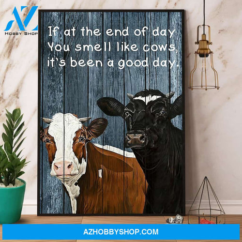 Cows It At The End Of Day You Smell I Like Cows It’S Been A Good Day Canvas And Poster, Wall Decor Visual Art