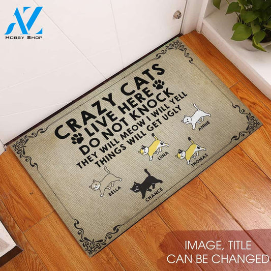 Crazy Cats Live Here Do Not Knock They Will Bark I Will Yell Things Will Get Ugly Over Printing Rubber Base Doormat