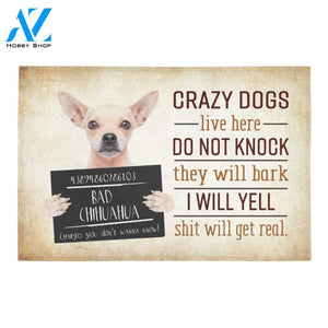 Crazy Dogs Live Here- Bad Chihuahua Doormat Welcome Mat Housewarming Gift Home Decor Funny Doormat Gift Idea For Dog Lovers