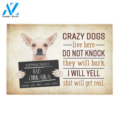 Crazy Dogs Live Here- Bad Chihuahua Doormat Welcome Mat Housewarming Gift Home Decor Funny Doormat Gift Idea For Dog Lovers