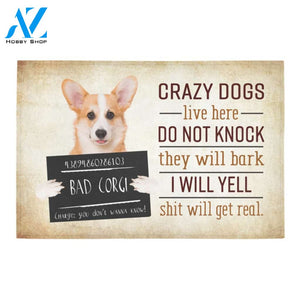 Crazy Dogs Live Here- Bad Corgi Doormat Welcome Mat Housewarming Gift Home Decor Funny Doormat Gift Idea For Dog Lovers