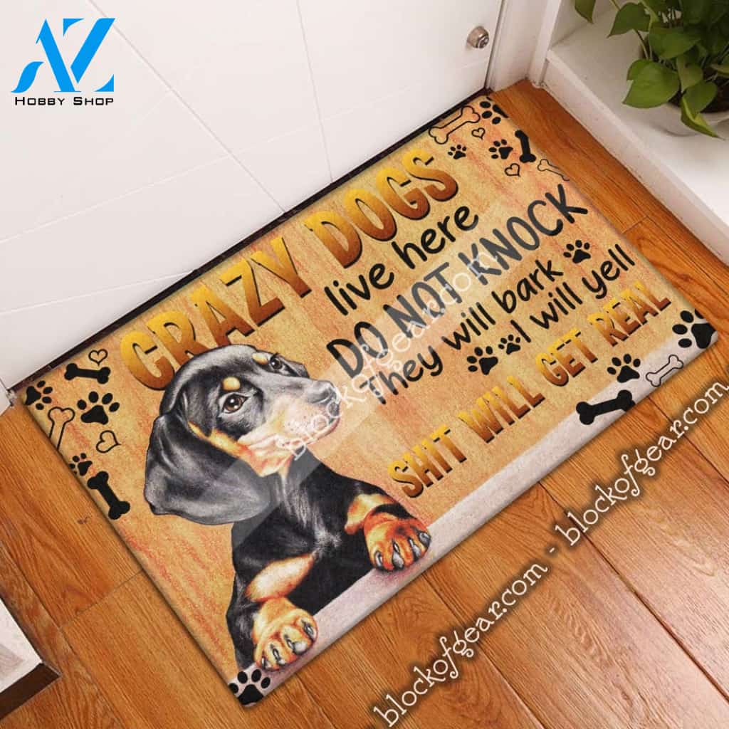 Crazy Dogs Live Here - Dachshund Doormat