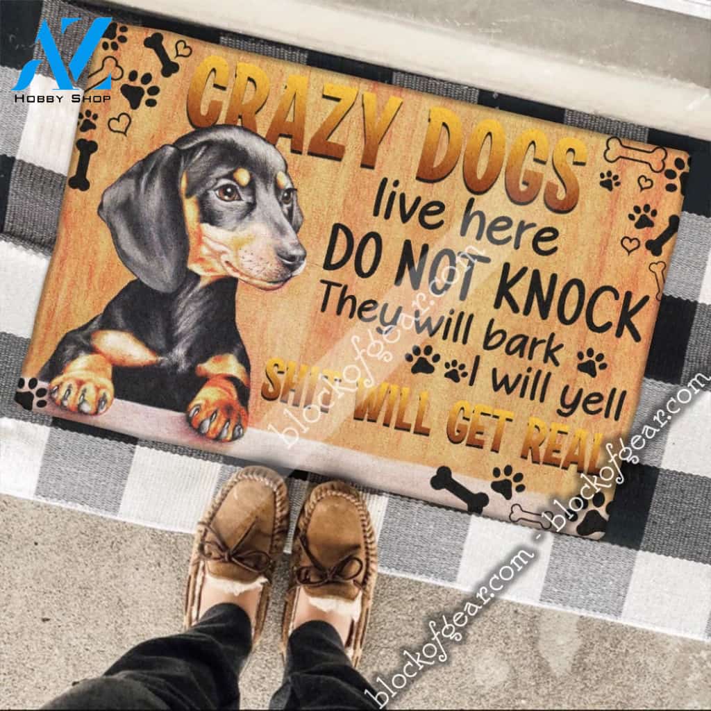 Crazy Dogs Live Here - Dachshund Doormat