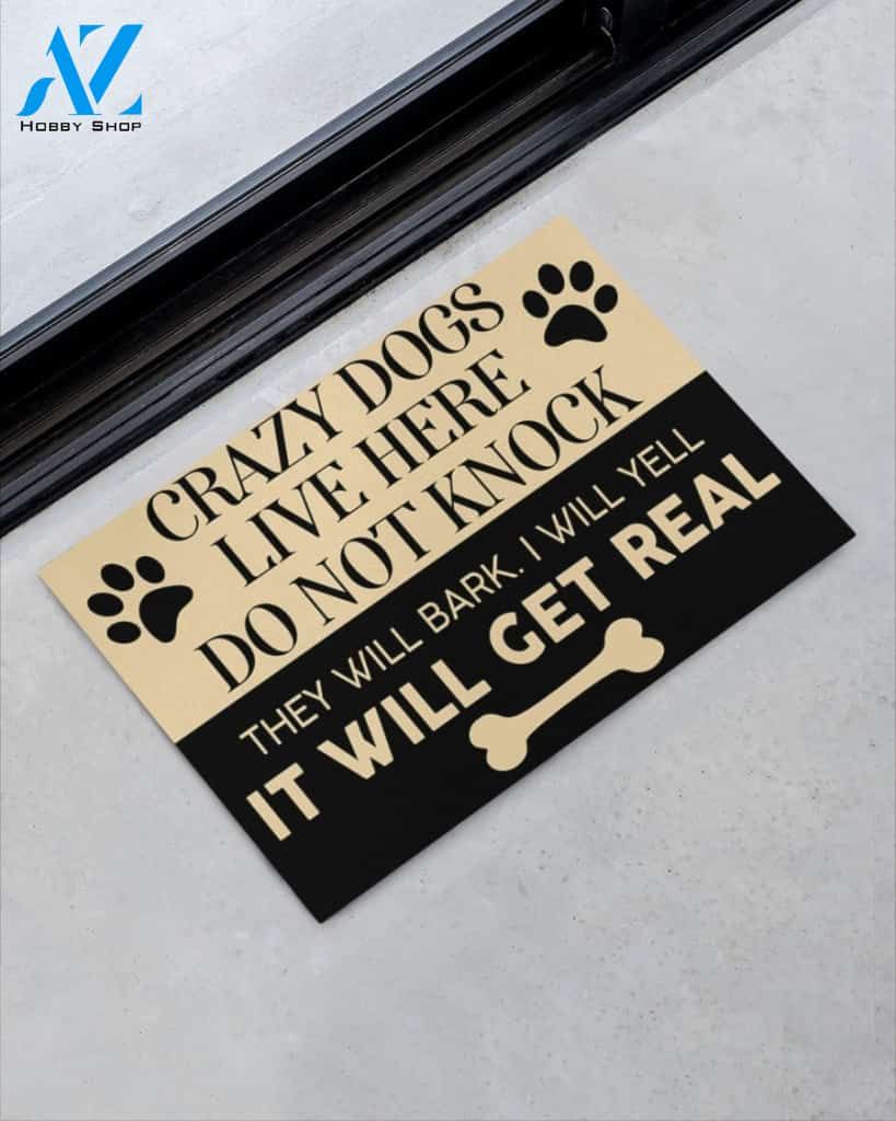 Crazy Dogs Live Here Do Not Knock It Will Get Real Funny Doormat Gift For Dog Lovers Birthday Gift Home Decor Warm House Gift Welcome Mat