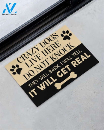 Crazy Dogs Live Here Do Not Knock It Will Get Real Funny Doormat Gift For Dog Lovers Birthday Gift Home Decor Warm House Gift Welcome Mat