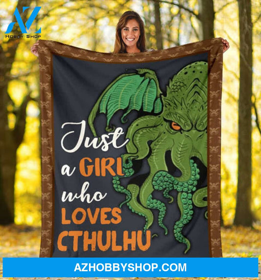 Cthulhu Blanket, Just A Girl Who Loves Cthulhu Fleece Blanket
