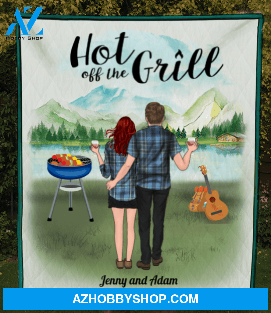 Custom BBQ Camping Couple Quilt Blanket - Gift Idea For Couples, Lovers - The Best Memory Of Couples - Hot Off The Grill