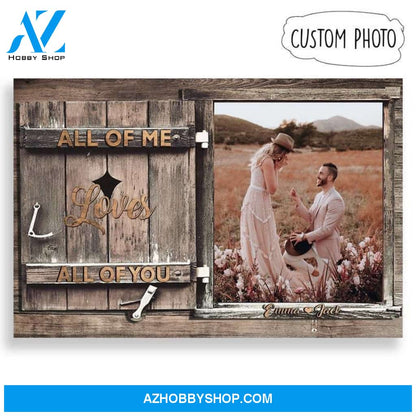 Custom Canvas All Of Me Loves All Of You , Personalized Couple , Custom Photo, Gift For Wedding Anniversary Birthday