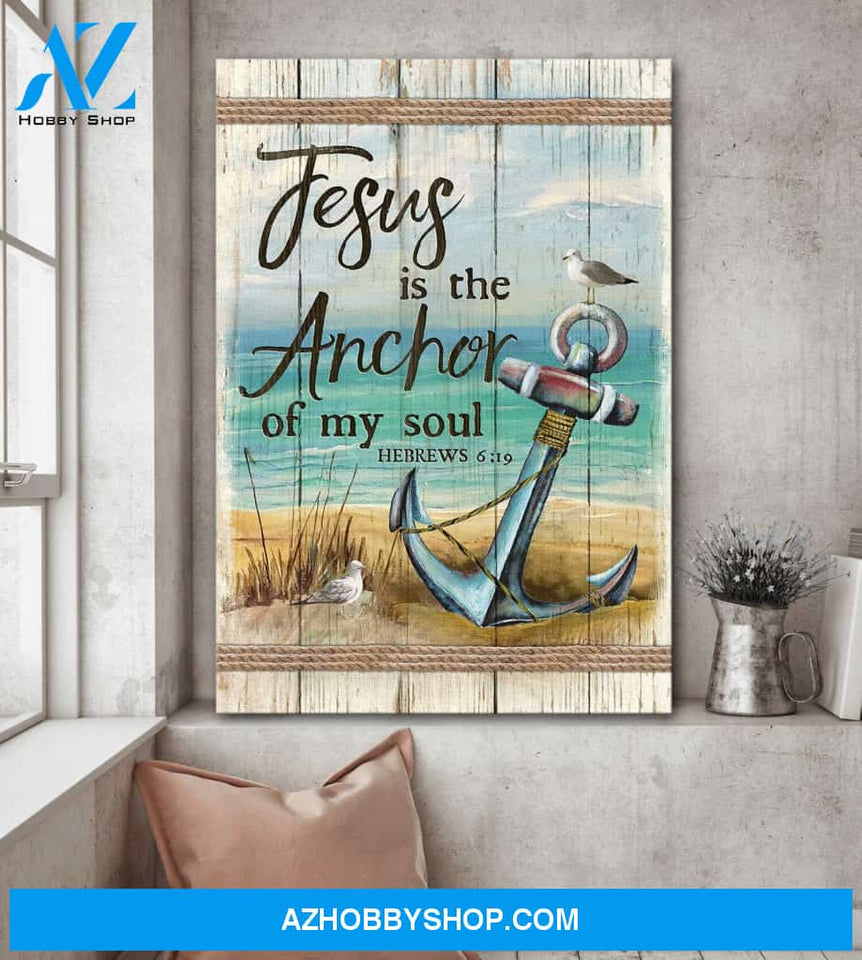 Custom Canvas Anchor And The Sea - Jesus Is The Anchor Of My Soul Thanksgiving Gift Christmas Gifts 2021