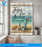 Custom Canvas Anchor And The Sea - Jesus Is The Anchor Of My Soul Thanksgiving Gift Christmas Gifts 2021