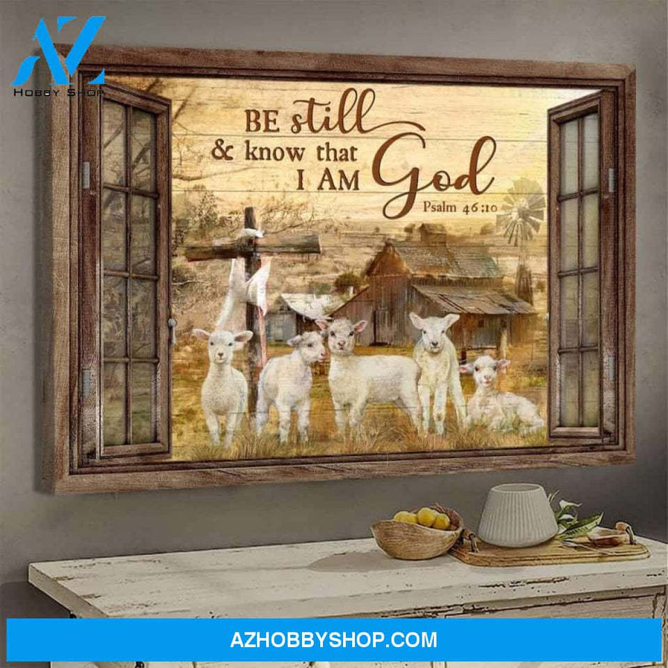 Custom Canvas Awesome Life On Farm - I Still And Know That I Am God Canvas, Jesus Canvas