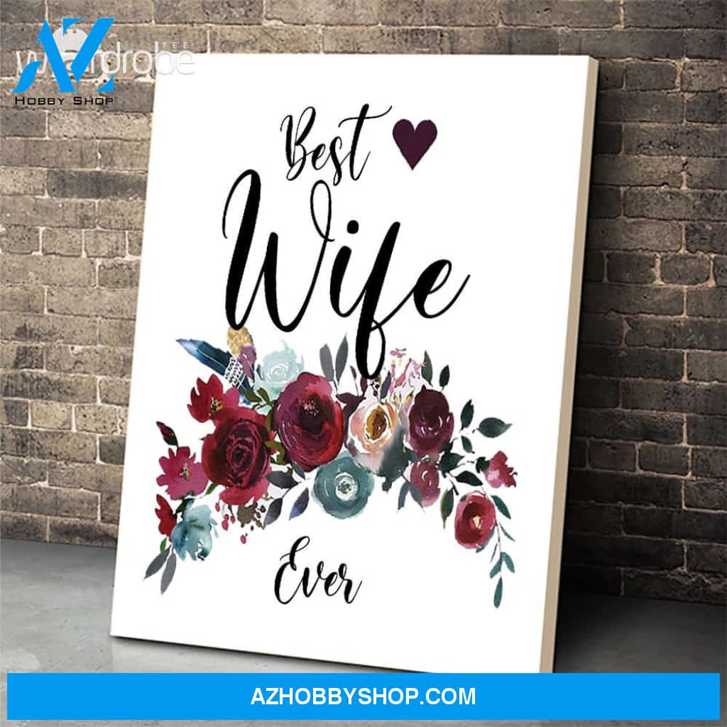 Custom Canvas Best Wife Ever - Gift For Wife - Matte Canvas