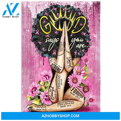 Custom Canvas Black Girl God Says You Are Vertical Poster, Breast Cancer Awareness Poster, African American Woman,Black Pride Poster