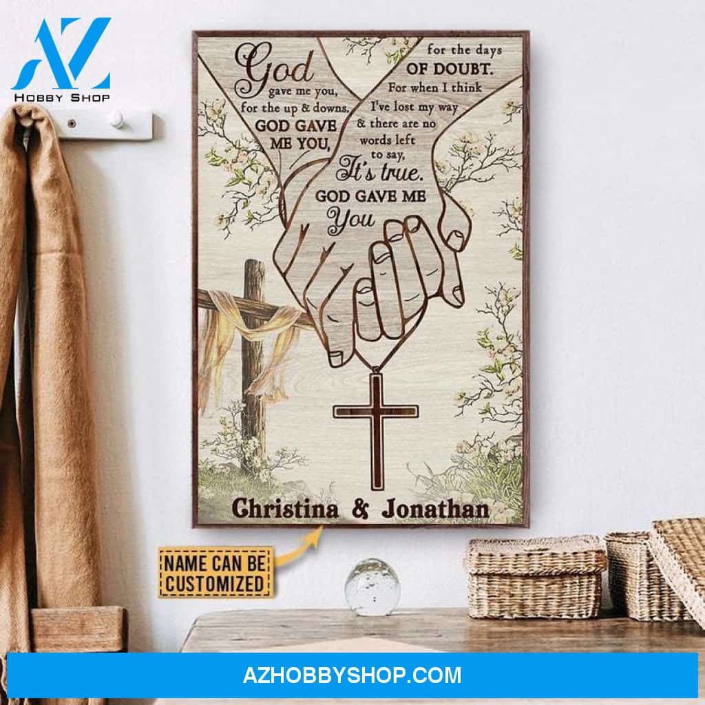 Custom Canvas Christian – God Gave Me You, For The Up And Downs, God Gave Me You, For The Days Of Doubt Anniversary Gifts For Couple